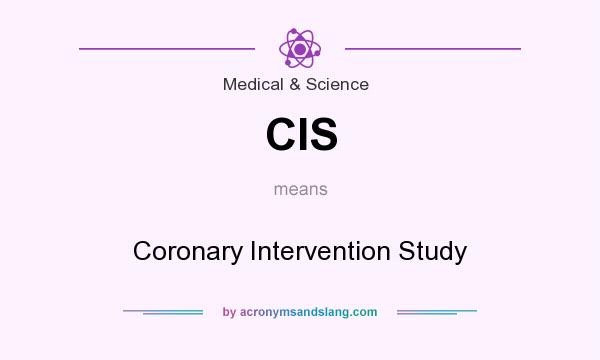 What does CIS mean? It stands for Coronary Intervention Study