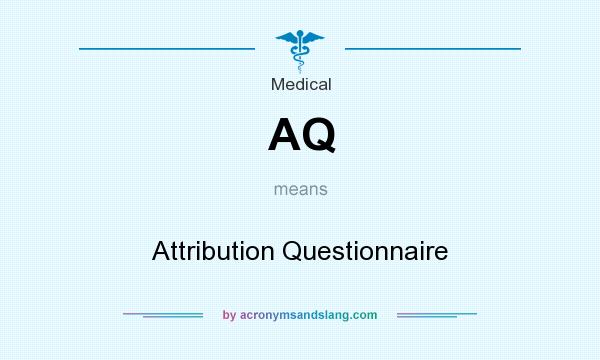 What does AQ mean? It stands for Attribution Questionnaire