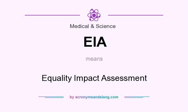 What does EIA mean? It stands for Equality Impact Assessment