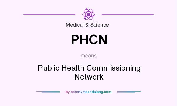 What does PHCN mean? It stands for Public Health Commissioning Network