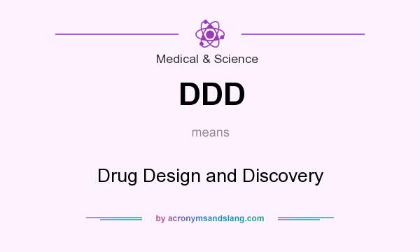 What does DDD mean? It stands for Drug Design and Discovery
