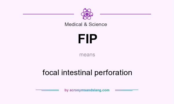 What does FIP mean? It stands for focal intestinal perforation
