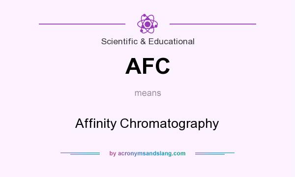 What does AFC mean? It stands for Affinity Chromatography