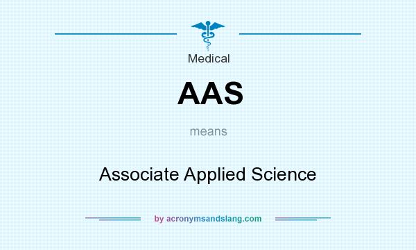 What does AAS mean? It stands for Associate Applied Science