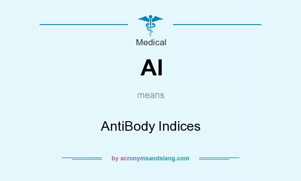 What does AI mean? It stands for AntiBody Indices