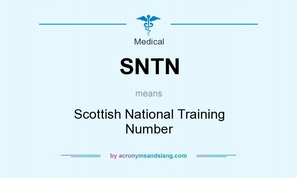What does SNTN mean? It stands for Scottish National Training Number