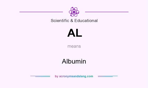 What does AL mean? It stands for Albumin