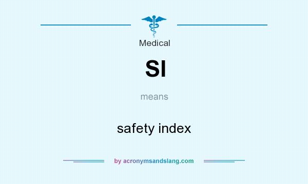 What does SI mean? It stands for safety index
