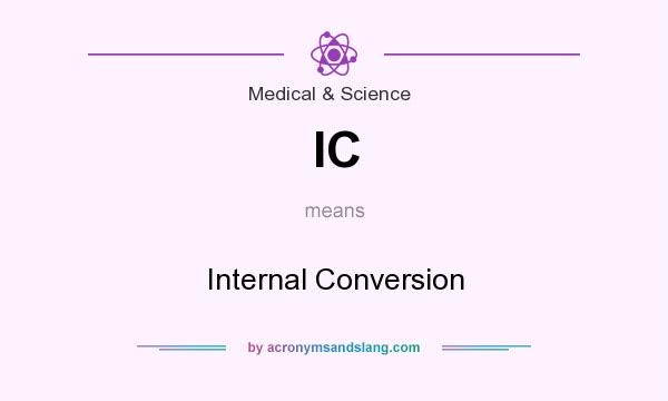 What does IC mean? It stands for Internal Conversion