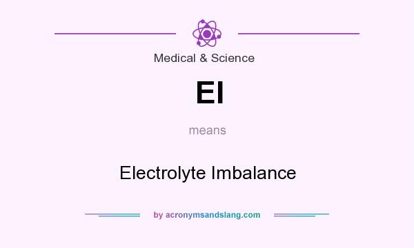 What does EI mean? It stands for Electrolyte Imbalance