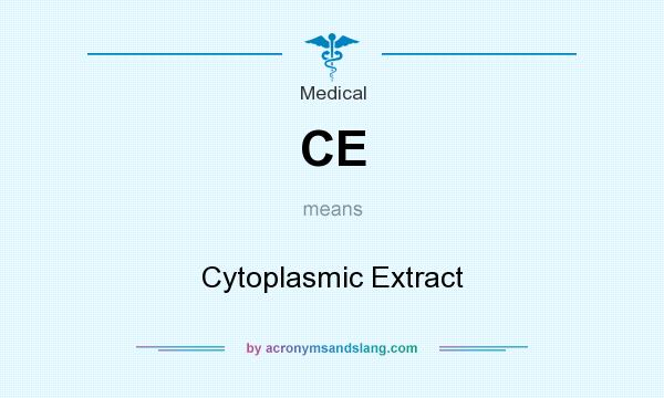 What does CE mean? It stands for Cytoplasmic Extract