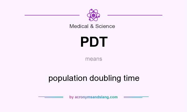 What does PDT mean? It stands for population doubling time