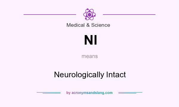 What does NI mean? It stands for Neurologically Intact