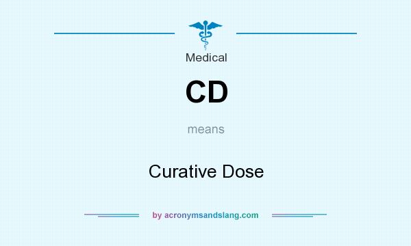 What does CD mean? It stands for Curative Dose