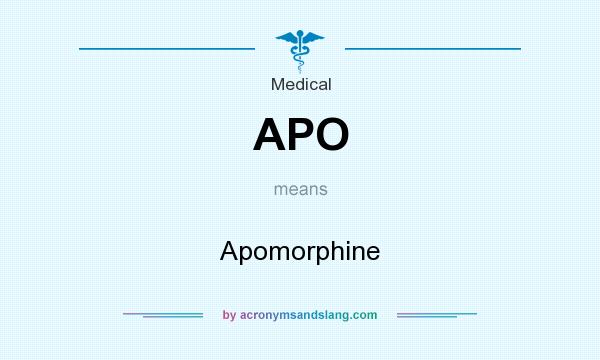 What does APO mean? It stands for Apomorphine