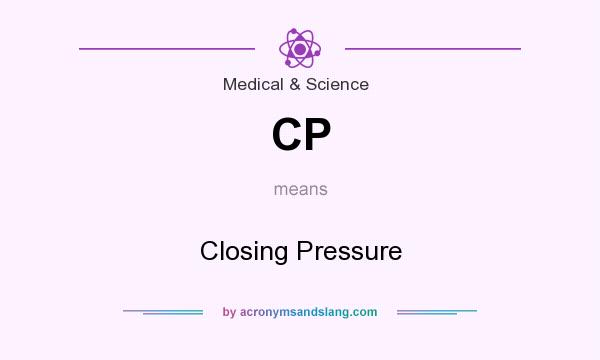 What does CP mean? It stands for Closing Pressure