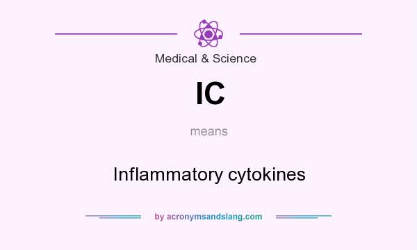 What does IC mean? It stands for Inflammatory cytokines