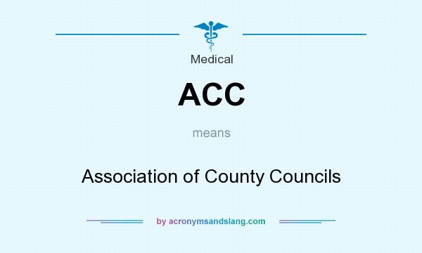 What does ACC mean? It stands for Association of County Councils
