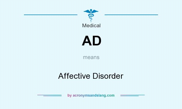 What does AD mean? It stands for Affective Disorder