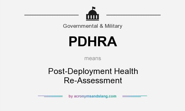 What does PDHRA mean? It stands for Post-Deployment Health Re-Assessment