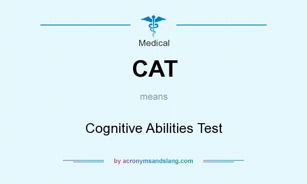 What does CAT mean? It stands for Cognitive Abilities Test
