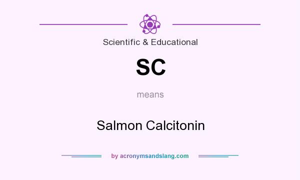 What does SC mean? It stands for Salmon Calcitonin