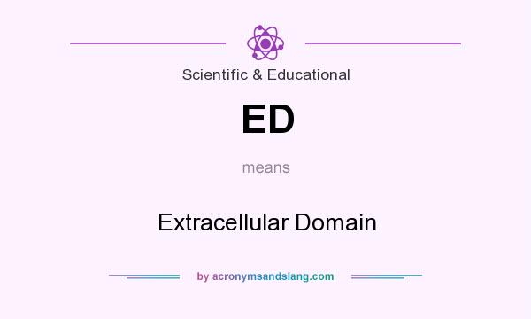 What does ED mean? It stands for Extracellular Domain