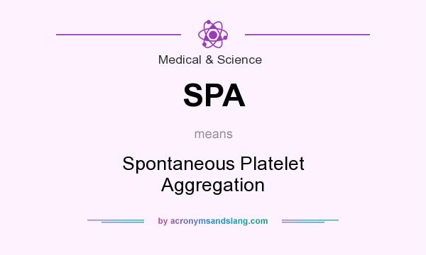 What does SPA mean? It stands for Spontaneous Platelet Aggregation