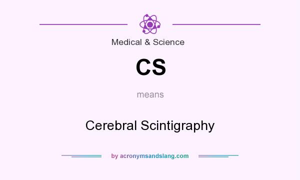 What does CS mean? It stands for Cerebral Scintigraphy
