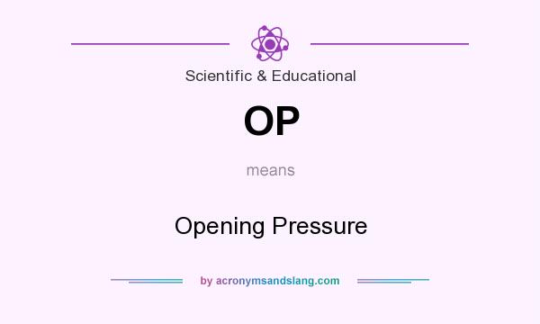 What does OP mean? It stands for Opening Pressure