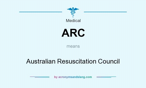 What does ARC mean? It stands for Australian Resuscitation Council