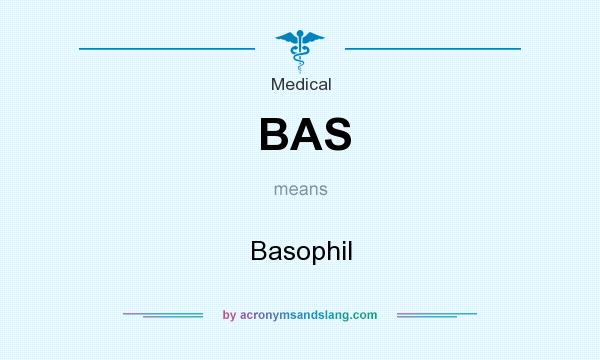 What does BAS mean? It stands for Basophil