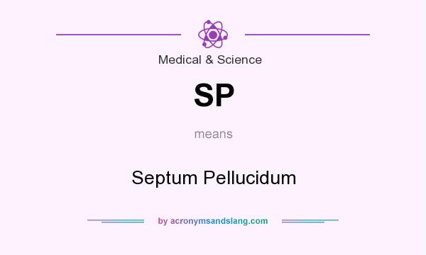 What does SP mean? It stands for Septum Pellucidum