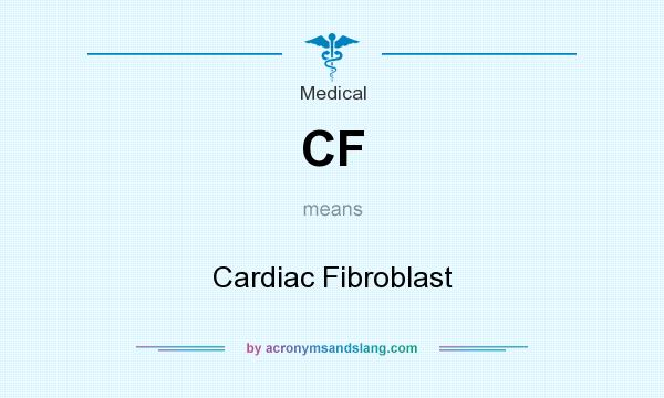 What does CF mean? It stands for Cardiac Fibroblast
