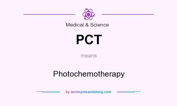 What does PCT mean? It stands for Photochemotherapy