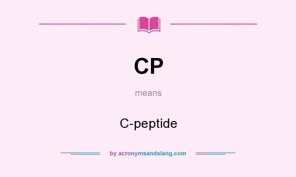 What does CP mean? It stands for C-peptide