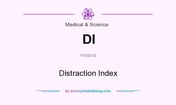 What does DI mean? It stands for Distraction Index
