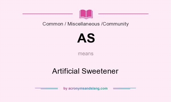 What does AS mean? It stands for Artificial Sweetener