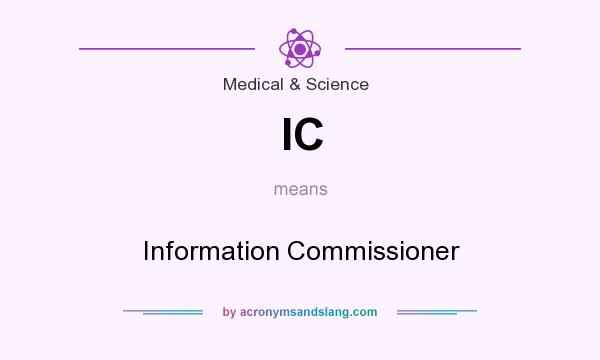 What does IC mean? It stands for Information Commissioner