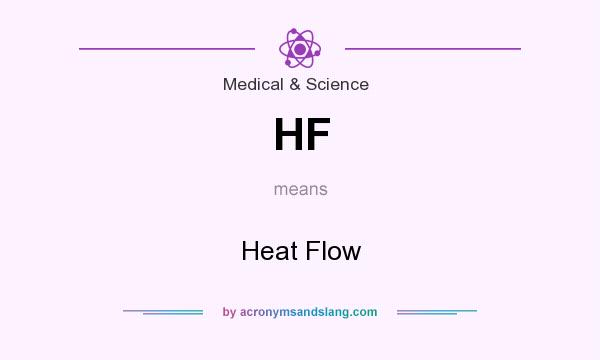 What does HF mean? It stands for Heat Flow