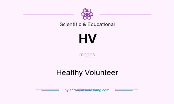 What does HV mean? It stands for Healthy Volunteer