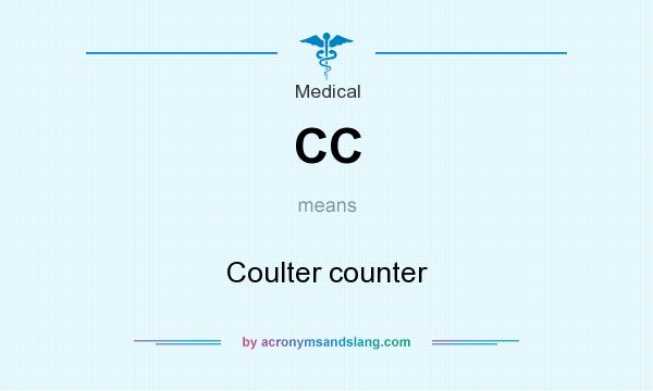 What does CC mean? It stands for Coulter counter