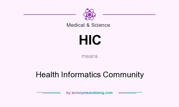 What does HIC mean? It stands for Health Informatics Community