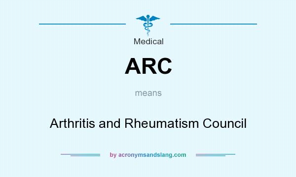 What does ARC mean? It stands for Arthritis and Rheumatism Council