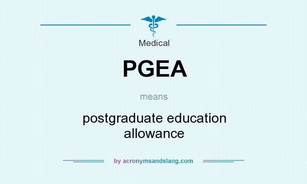 What does PGEA mean? It stands for postgraduate education allowance