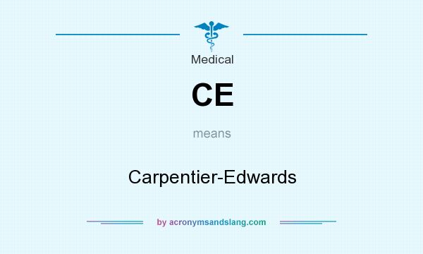What does CE mean? It stands for Carpentier-Edwards