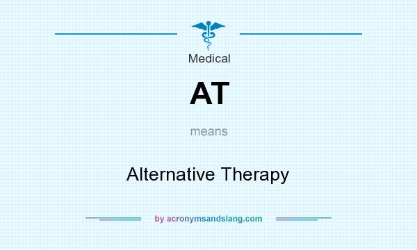 What does AT mean? It stands for Alternative Therapy