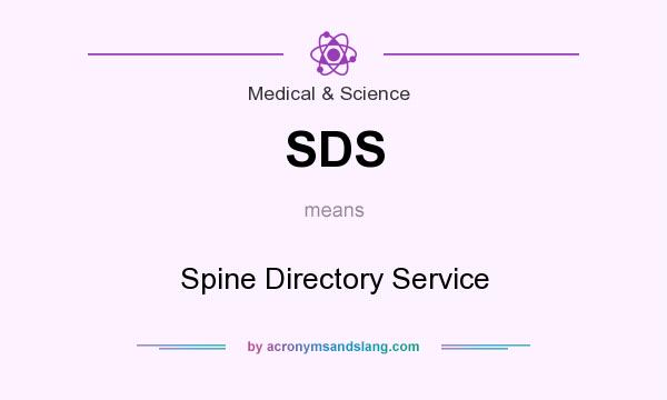 What does SDS mean? It stands for Spine Directory Service