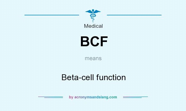 What does BCF mean? It stands for Beta-cell function