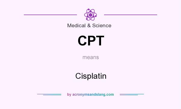 What does CPT mean? It stands for Cisplatin